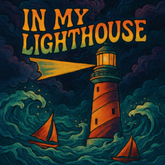 IN MY LIGHTHOUSE