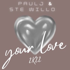 PaulJ & Ste Willo - Your Love 2k22 (sample)