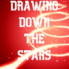 [Free] EPUB 🖌️ Drawing Down the Stars (Bite-Sized Magick Book 4) by  Lazarus Moon [E