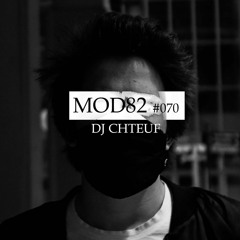 MOD82 Series #070 - DJ CHTEUF