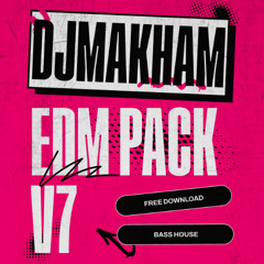 Djmakham EDM Pack V.7