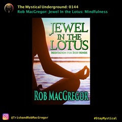 Rob MacGregor: Jewel In The Lotus: Mindfulness