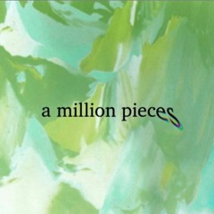 a million pieces (prod. eeryskies)