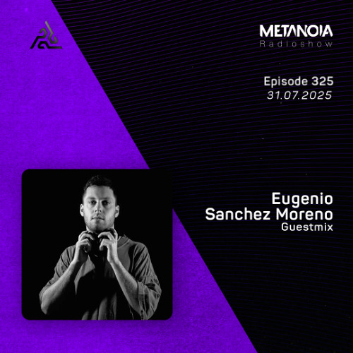 Metanoia pres. Eugenio Sanchez Moreno [Exclusive Guestmix]