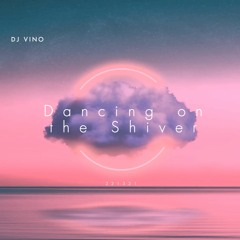 Dancing on the Shiver