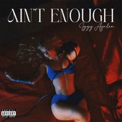 IGGY AZALEA-AIN'T ENOUGH *LEAKED* (IA4 UNFINISHED)