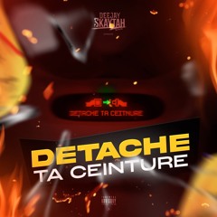 DJ SKAYTAH - DETACHE TA CEINTURE( 2021 )