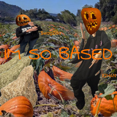 IM SO BASED (Prod. Seepy)