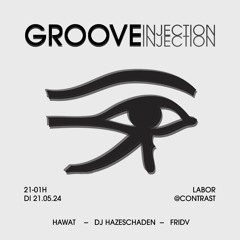 Groove Injection // DJ Hazeschaden