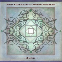 01 Quest - Amir Koushkani & Houman Pourmehdi  امیر کوشکانی  - هومن پورمهدی