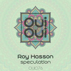 OUI076 | Roy Hasson - Speculation (Original Mix)