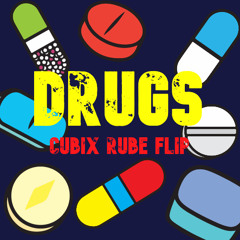 Drugs - Cubix Rube Flip (Free DL)