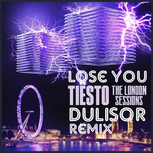 Tiesto - Lose You (Dulisor Remix)