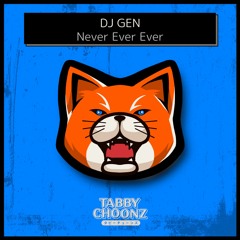 [170BPM] DJ GEN - Never Ever Ever [FREE DL]