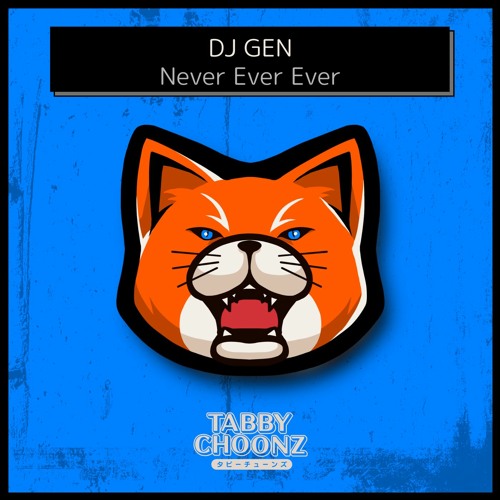 [170BPM] DJ GEN - Never Ever Ever [FREE DL]