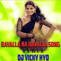 Bavalla Na Bavalla Song Remix Dj Vicky Hyd