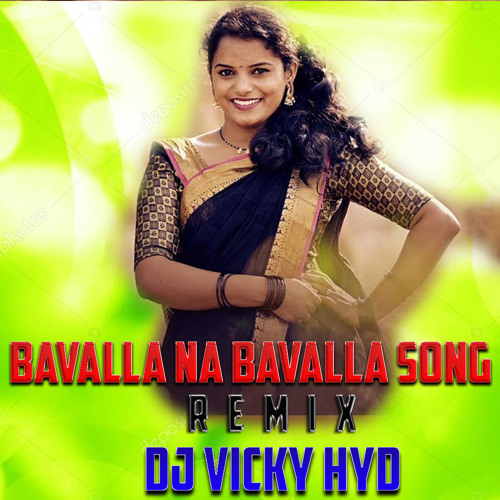 Bavalla Na Bavalla Song Remix Dj Vicky Hyd