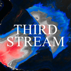 THIRD STREAM