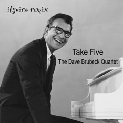 Dave Brubeck Quartet - Take Five (itsnico remix)