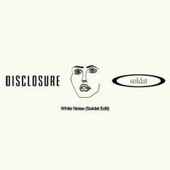 disclosure feat. alunageorge - white noise (soldat edit)