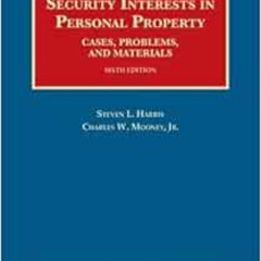 Get EBOOK 💏 Security Interests in Personal Property, Cases, Problems and Materials (