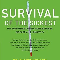Kindle online PDF Survival of the Sickest The Surprising Connections Between Disease and Longevi
