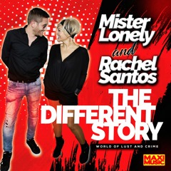 Mister Lonely And Rachel Santos - The Different Story (World Of Lust And Crime)