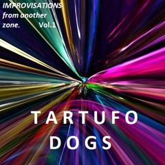TARTUFO DOGS Trk.2  THUNDEROUS ROADS etc.