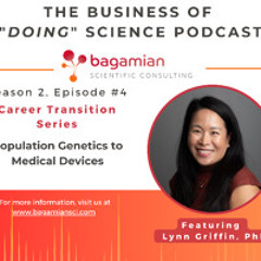 S2E4: Career Transition Series: From Population Genetics to Medical Devices