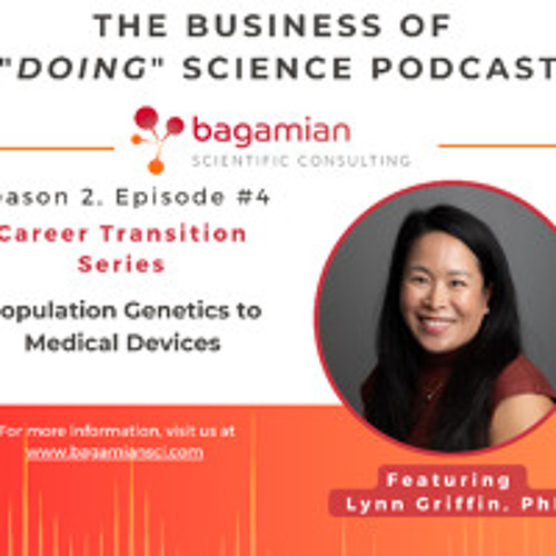 S2E4: Career Transition Series: From Population Genetics to Medical Devices