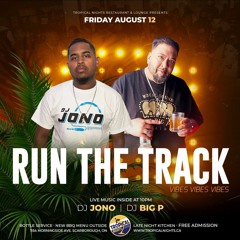 BIG P X DJ JONO X RIDDIM BAI - RUN THE TRACK @TROPICALNIGHTS LIVE AUDIO
