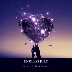 Sash_S & René Groose - Endless July (FREE DOWNLOAD)