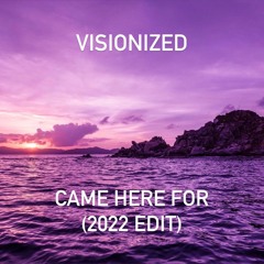 Came Here For(2022 Edit) FREE DOWNLOAD