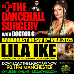 DANCEHALL SURGERY - 08 MAR 25 - FEAT LILA IKE