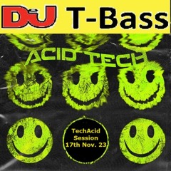 DJ T - BASS TechAcid Session 17th Nov. 2023