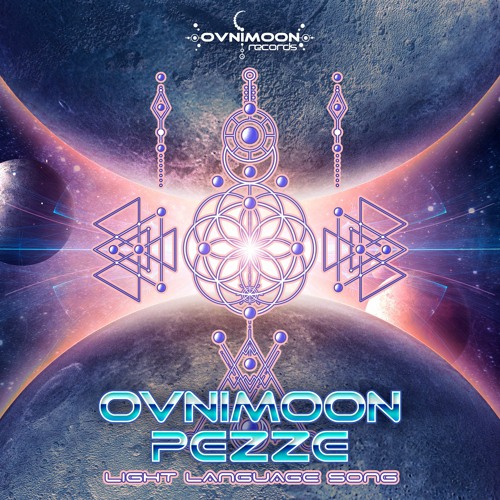 Ovnimoon, Pezze - Light Language Song (ovniep452 - Ovnimoon Records)