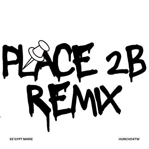 Place2B Remix ft Huncho4tw