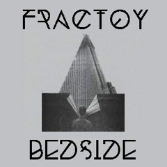 Fractoy - Bedside (Molchat Doma - Sudno Remix)