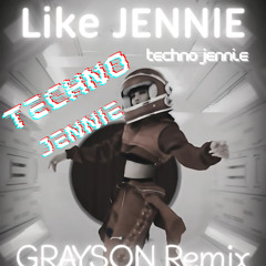 Like Jennie (GRAYSON Remix)