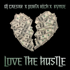 DJ Caesar Ft.Porta Rich & Bynoe - Love The Hustle (Dirty)