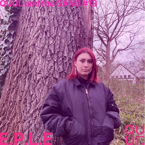QUUL and the GANG #13 : E.P.L.E