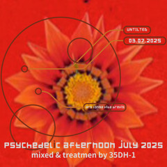 psychedelic afternoon july 2025
