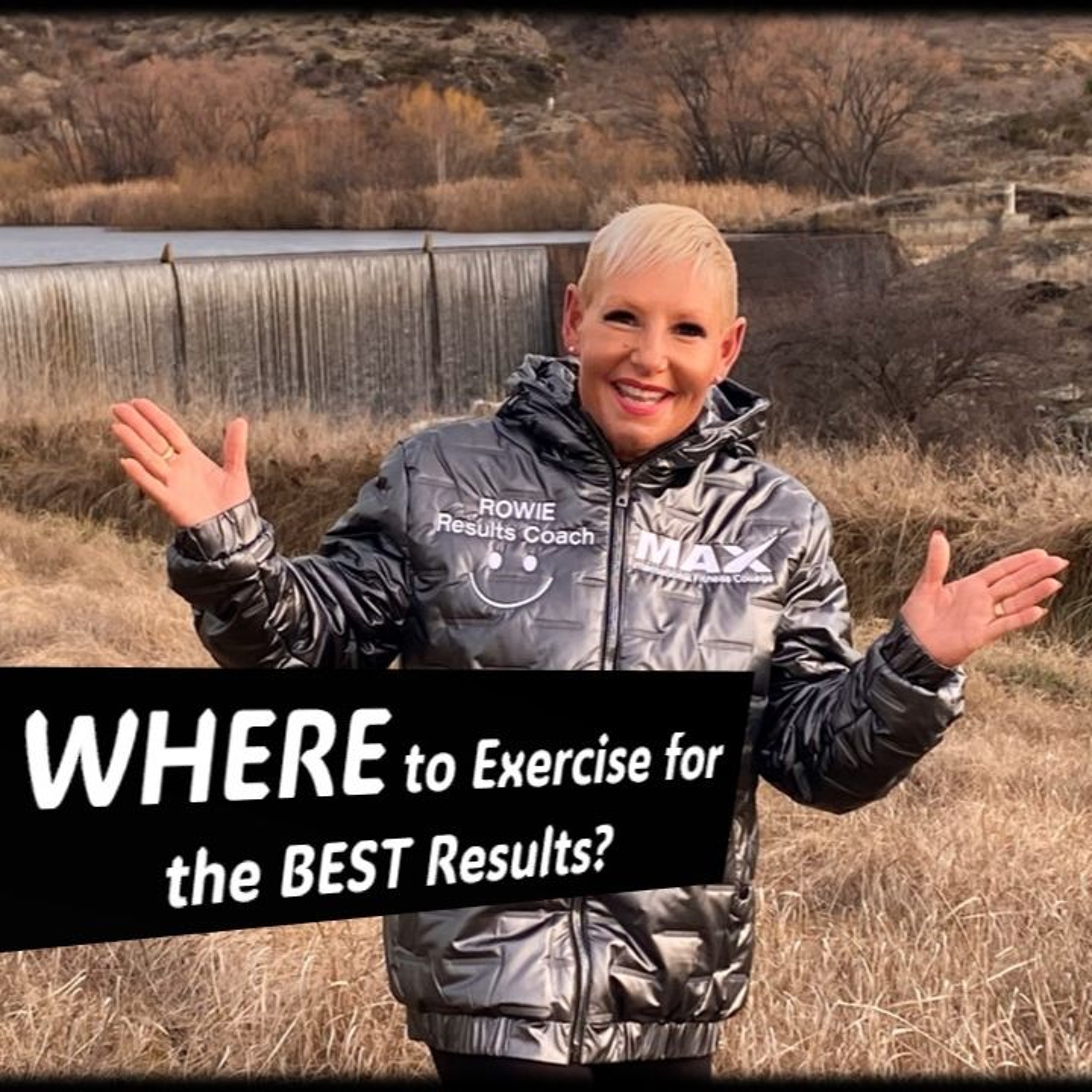 Exercise Is There A Best Place For Best Results YES,NO,WHY...with Rowie McEvoy