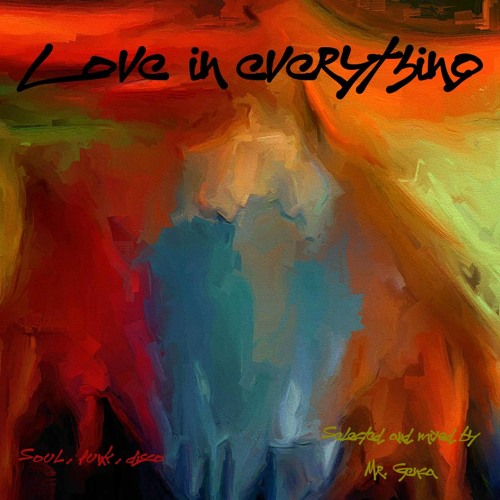 Love in everything by Mr. Genca