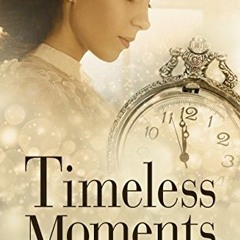 [READ] PDF 🖌️ Timeless Moments by  Michelle Kidd PDF EBOOK EPUB KINDLE