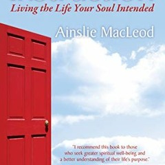 Access KINDLE 💚 The Instruction: Living the Life Your Soul Intended by  Ainslie MacL