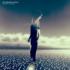 The Obscure X Wolvo - The Way You Feel