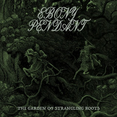 Ebony Pendant 𖤐 The Garden of Strangling Roots