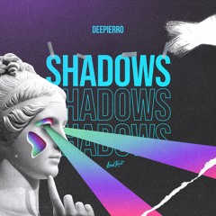 Deepierro - SHADOWS