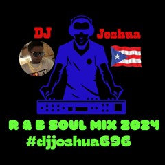 DJ Joshua R & B Soul Mix 2024